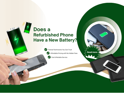 Does a Refurbished Phone Have a New Battery?